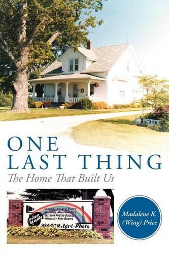 One Last Thing: The Home That Built Us (Paperback)