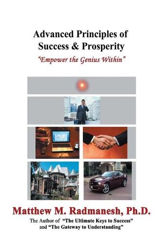 Advanced Principles of Success & Prosperity: Empower the Genius Within (Paperback)
