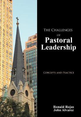 The Challenges of Pastoral Leadership: Concepts and Practice (Hardback)