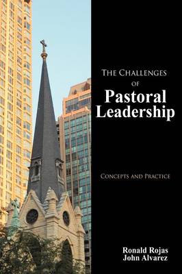 The Challenges of Pastoral Leadership: Concepts and Practice (Paperback)