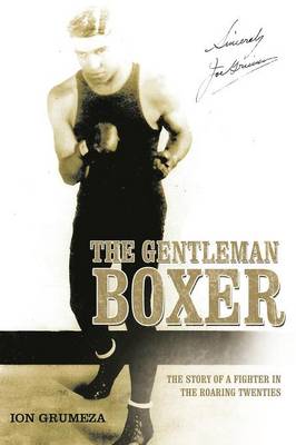 The Gentleman Boxer: The Story of a Fighter in the Roaring Twenties (Paperback)