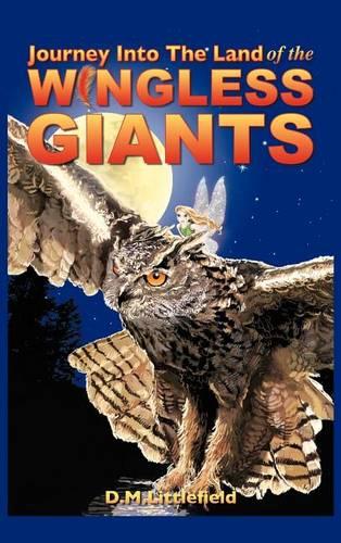 Journey Into the Land of the Wingless Giants (Hardback)