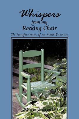 Whispers from My Rocking Chair: The Transformation of an Incest Survivor (Paperback)