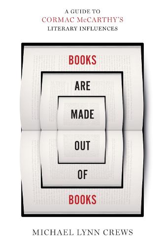 Cover Books Are Made Out of Books: A Guide to Cormac McCarthy's Literary Influences