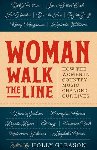 Cover Woman Walk the Line: How the Women in Country Music Changed Our Lives