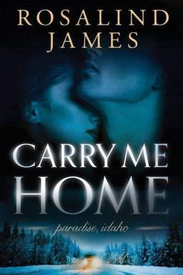 Carry Me Home - Paradise, Idaho 1 (Paperback)
