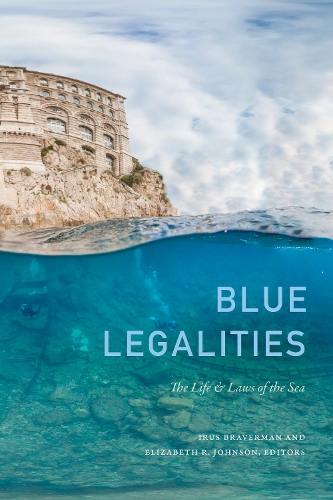 Blue Legalities: The Life and Laws of the Sea (Paperback)