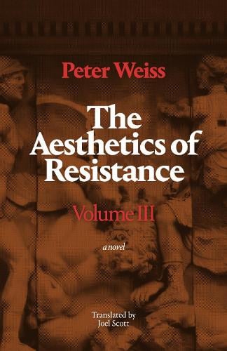 The Aesthetics of Resistance, Volume III: A Novel (Hardback)