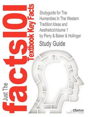 Studyguide for the Humanities in the Western Tradition: Ideas and Aestheticsvolume 1 by Hollinger, ISBN 9780395848111 (Paperback)