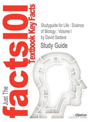 Studyguide for Life: Science of Biology: Volume I by Sadava, David, ISBN 9780716776734 (Paperback)