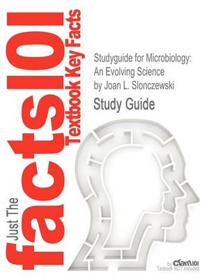 Studyguide for Microbiology: An Evolving Science by Slonczewski, Joan L., ISBN 9780393934472 (Paperback)