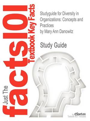 Studyguide for Diversity in Organizations: Concepts and Practices by Danowitz, Mary Ann, ISBN 9780230361317 (Paperback)