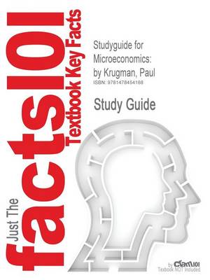 Studyguide for Microeconomics: By Krugman, Paul, ISBN 9781429287302 (Paperback)