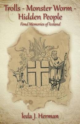 Trolls-Monster Worm-Hidden People: Fond Memories of Iceland (Paperback)