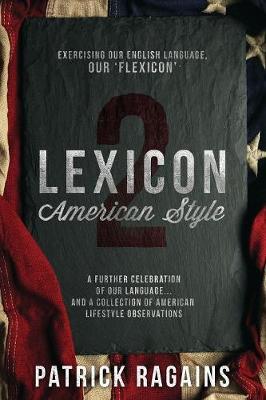 Lexicon: American Style 2: Exercising Our English Language, Our 'Flexicon' (Paperback)