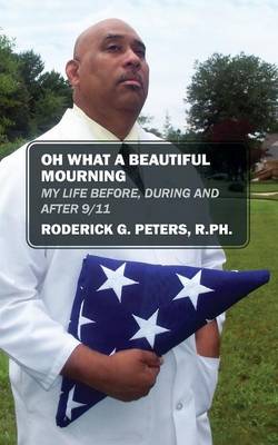 Oh What a Beautiful Mourning: My Life Before, During and After 9/11 (Paperback)