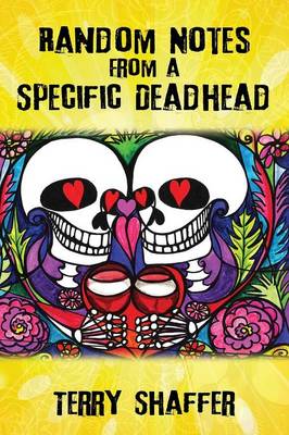 Random Notes from a Specific Deadhead (Paperback)