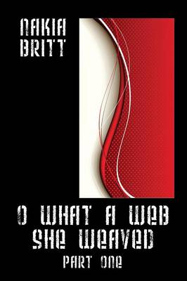 O What a Web She Weaved: Part One (Paperback)