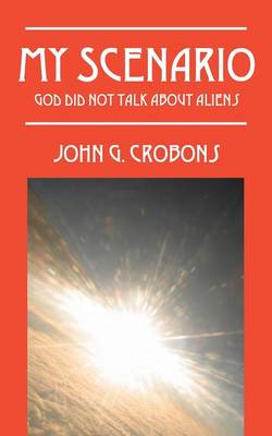 My Scenario: God Did Not Talk about Aliens (Paperback)
