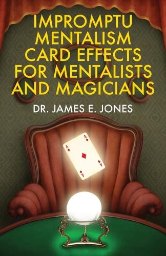 Impromptu Mentalism Card Effects for Mentalists and Magicians (Paperback)