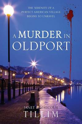 A Murder in Oldport: The Serenity of a Perfect American Village Begins to Unravel (Paperback)