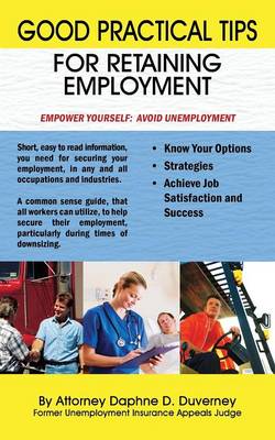 Good Practical Tips for Retaining Employment (Paperback)
