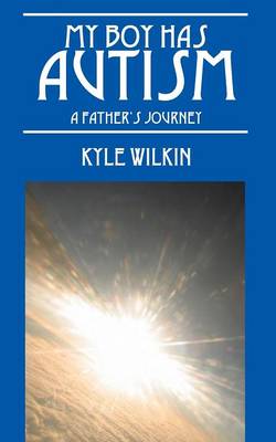 My Boy Has Autism: A Father's Journey (Paperback)