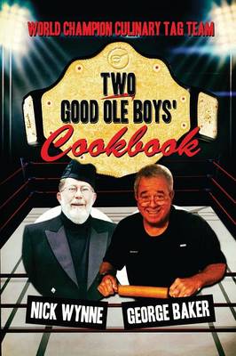 Two Good OLE Boys' Cookbook: World Champion Culinary Tag Team (Paperback)
