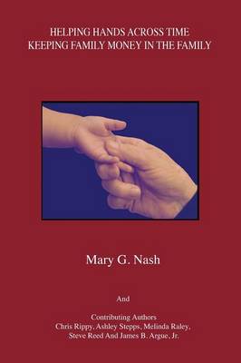 Helping Hands Across Time: Keeping Family Money in the Family (Paperback)