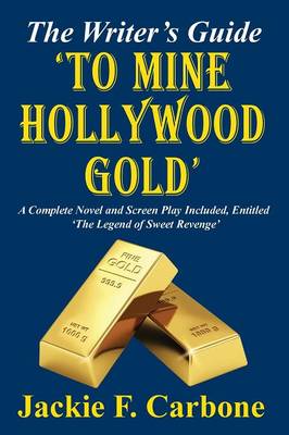 The Writer's Guide 'to Mine Hollywood Gold' (Paperback)