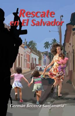 Rescate En El Salvador: A True Story (Paperback)