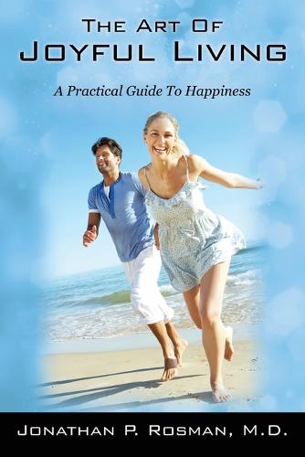 The Art of Joyful Living: A Practical Guide to Happiness (Paperback)