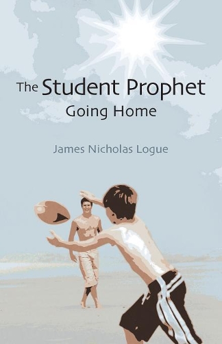 The Student Prophet: Going Home (Paperback)