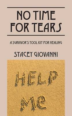 No Time for Tears: A Survivor's Tool Kit for Healing (Paperback)