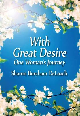 With Great Desire: One Woman's Journey (Hardback)