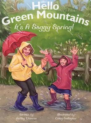 Hello Green Mountains: It's a Soggy Spring (Hardback)
