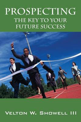 Prospecting: The Key to Your Future Success (Paperback)