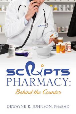 Scrxipts Pharmacy: Behind the Counter (Paperback)
