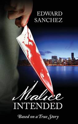 Malice Intended: Based on a True Story (Hardback)