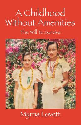 A Childhood Without Amenities: The Will to Survive (Paperback)