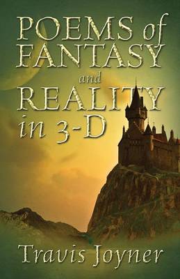 Poems of Fantasy and Reality in 3-D (Paperback)