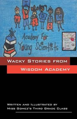 Wacky Stories from Wisdom Academy for Young Scientists (Paperback)