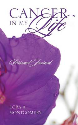 Cancer in My Life: Personal Journal (Hardback)