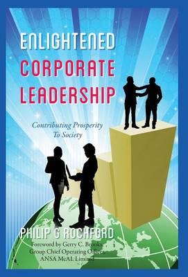 Enlightened Corporate Leadership: Contributing Prosperity To Society (Hardback)