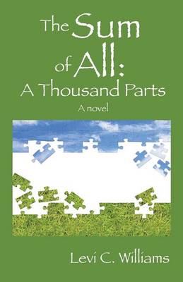 The Sum of All: A Thousand Parts - A Novel (Paperback)