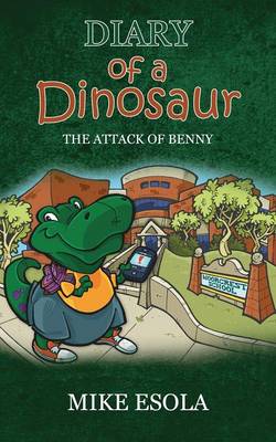 Diary of a Dinosaur: The Attack of Benny (Paperback)