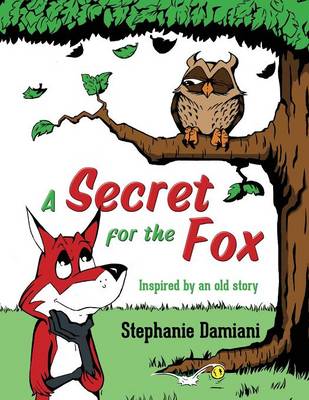 A Secret for the Fox: Inspired by an Old Story (Paperback)