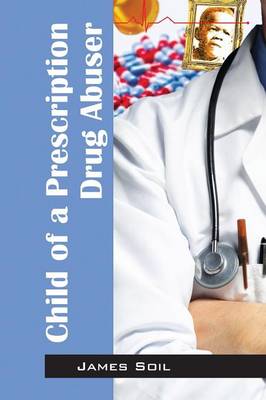 Child of a Prescription Drug Abuser (Paperback)