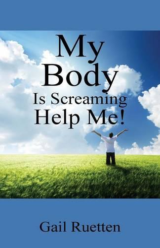 My Body Is Screaming Help Me! (Paperback)