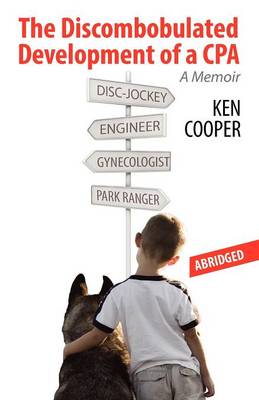 The Discombobulated Development of a CPA-Abridged: A Memoir (Paperback)